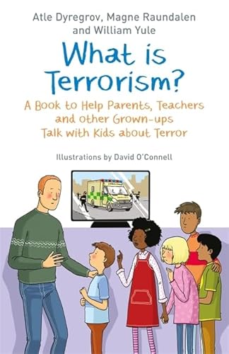 What is Terrorism?: A Book to Help Parents, Teachers and other Grown-ups Talk with Kids about Terror von Jessica Kingsley Publishers