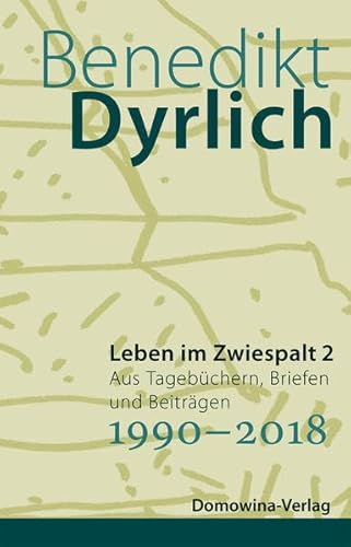 Leben im Zwiespalt 2: Aus Tagebüchern, Briefen und Beiträgen 1990–2018