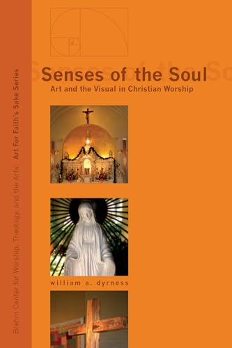 Senses of the Soul: Art and the Visual in Christian Worship (Art for Faith's Sake, Band 1) von Cascade Books