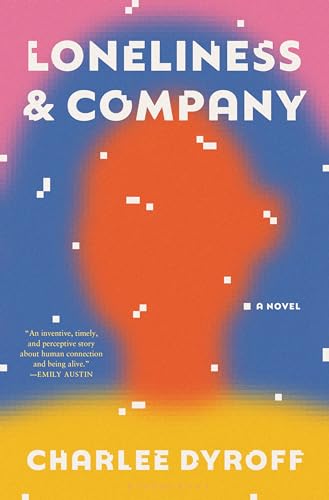 Loneliness & Company: A Novel von Bloomsbury Publishing