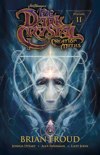 Jim Henson's The Dark Crystal: Creation Myths Volume 2 (JIM HENSONS DARK CRYSTAL TP, Band 2)