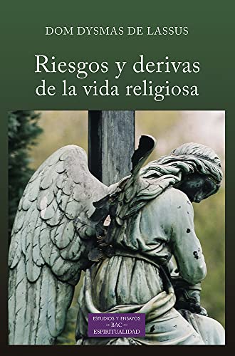 Riesgos y derivas de la vida religiosa (ESTUDIOS Y ENSAYOS, Band 264) von BIBLIOTECA AUTORES CRISTIANOS