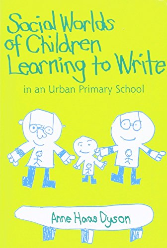 Social Worlds of Children Learning to Write in an Urban Primary School (Language & Literacy Series)
