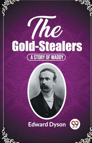 The Gold-Stealers A Story Of Waddy von Double 9 Books