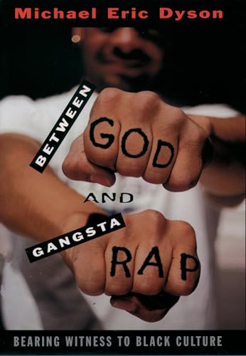 Between God and Gangsta Rap: Bearing Witness to Black Culture Between God and Gangsta Rap: Bearing Witness to Black Culture von OUP USA