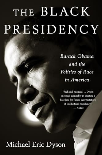 Black Presidency: Barack Obama and the Politics of Race in America von Mariner Books