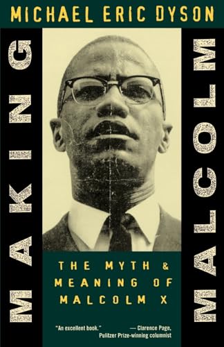 Making Malcolm: The Myth & Meaning of Malcolm X: The Myth and Meaning of Malcolm X von Oxford University Press, USA