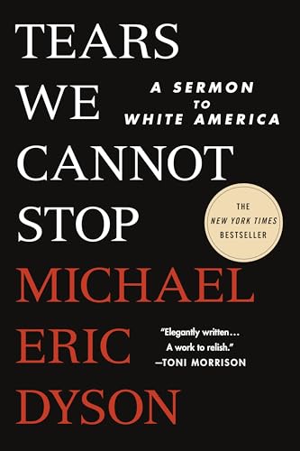 Tears We Cannot Stop: A Sermon to White America