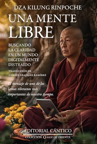 Una mente libre: Buscando la claridad en un mundo digitalmente distraído (Luz de Oriente) von Almuzara