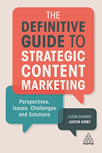 The Definitive Guide to Strategic Content Marketing: Perspectives, Issues, Challenges and Solutions von Kogan Page