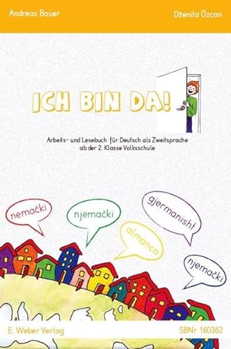 Ich bin da. Band 1.: Materialien für Deutsch als Zweitsprache. Für Kinder ab der 2. Klasse Volksschule.