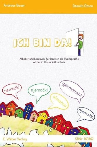 Ich bin da. Band 1.: Materialien für Deutsch als Zweitsprache. Für Kinder ab der 2. Klasse Volksschule.