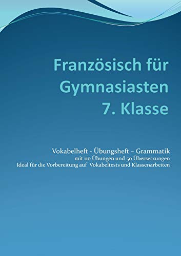 Französisch für Gymnasiasten - 7. Klasse: Vokabelheft - Übungsheft - Grammatik von Re Di Roma-Verlag