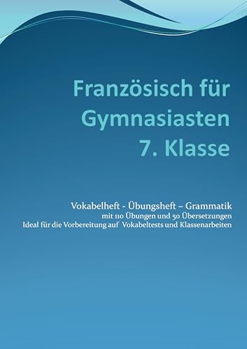 Französisch für Gymnasiasten - 7. Klasse: Vokabelheft - Übungsheft - Grammatik von Rediroma-Verlag