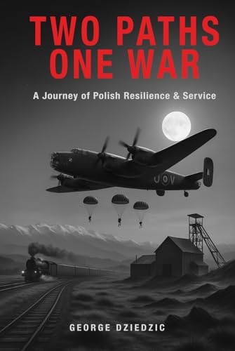 Two Paths One War: A Journey of Polish Resilience and Service von Self