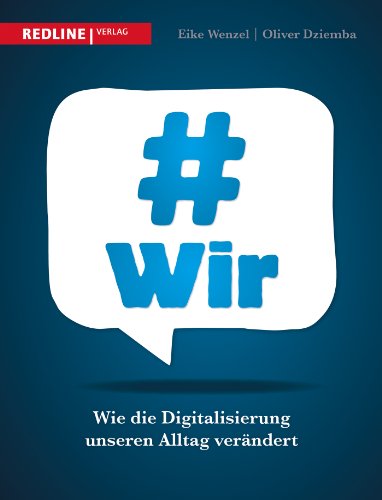 #wir: Wie die Digitalisierung unseren Alltag verändert von Redline Verlag