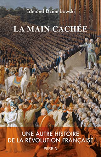 La main cachée - Une autre histoire de la Révolution française von PERRIN