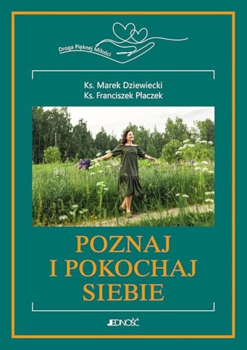 Poznaj i pokochaj siebie! Tom 2: Droga Pięknej Miłości von Jedność