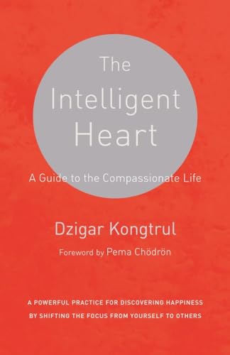 The Intelligent Heart: A Guide to the Compassionate Life von Shambhala
