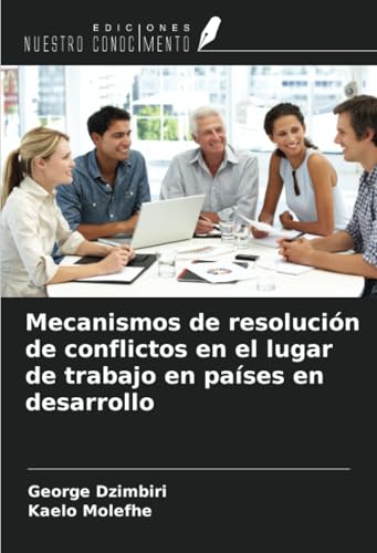 Mecanismos de resolución de conflictos en el lugar de trabajo en países en desarrollo