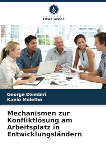 Mechanismen zur Konfliktlösung am Arbeitsplatz in Entwicklungsländern
