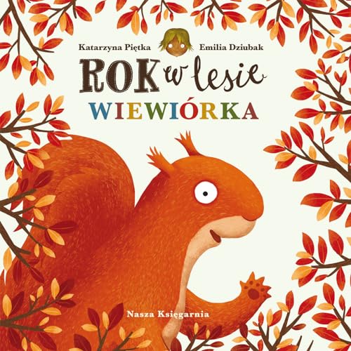 Rok w lesie. Wiewiórka von Nasza Księgarnia