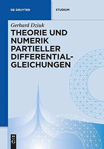 Theorie und Numerik partieller Differentialgleichungen (De Gruyter Studium)
