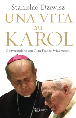 Una vita con Karol (BUR Saggi)