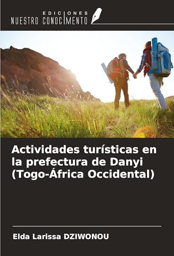 Actividades turísticas en la prefectura de Danyi (Togo-África Occidental) von Ediciones Nuestro Conocimiento