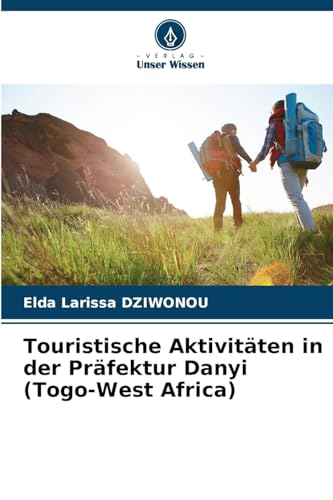 Touristische Aktivitäten in der Präfektur Danyi (Togo-West Africa) von Verlag Unser Wissen