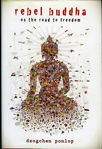 Rebel Buddha: On the Road to Freedom
