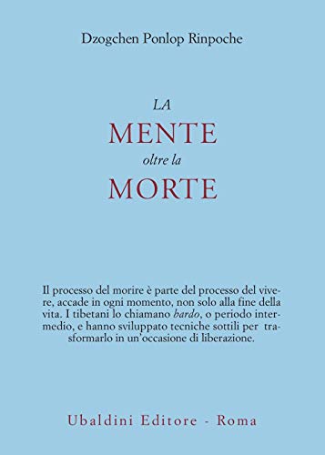 La mente oltre la morte (Civiltà dell'Oriente) von ASTROLABIO UBALDINI