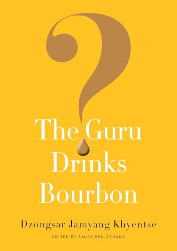 The Guru Drinks Bourbon? von Shambhala Publications