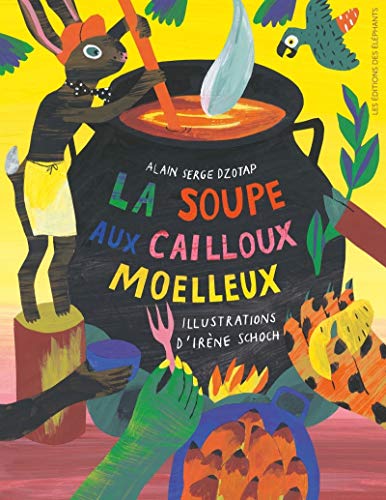 La Soupe aux cailloux moelleux von DES ELEPHANTS
