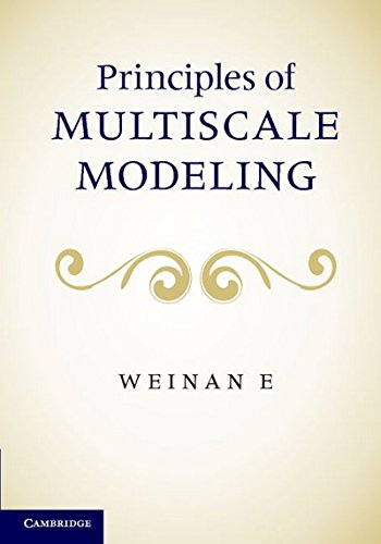 Principles of Multiscale Modeling Principles of Multiscale Modeling