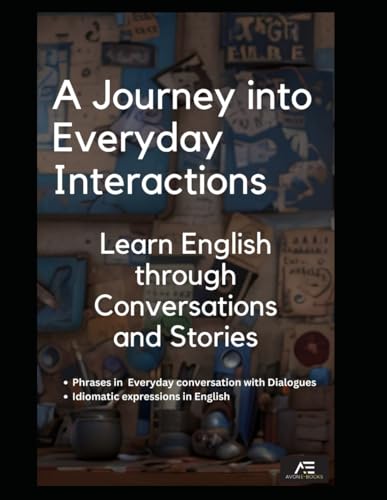A Journey into Everyday Interactions: Learn English through Conversations and Stories