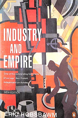 Industry and Empire: From 1750 to the Present Day von Brand: Penguin