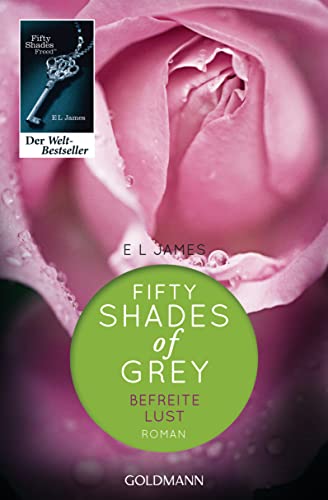 Befreite Lust: Roman (Shades of Grey, Band 3) von Goldmann