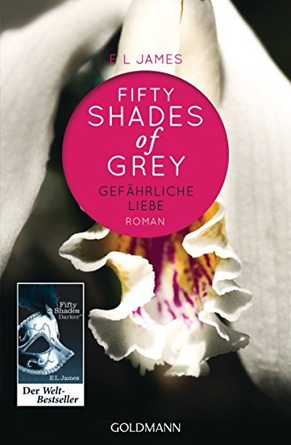 Fifty Shades of Grey - Gefährliche Liebe: Roman