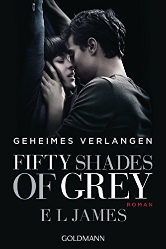 Fifty Shades of Grey - Geheimes Verlangen: Roman von Goldmann TB