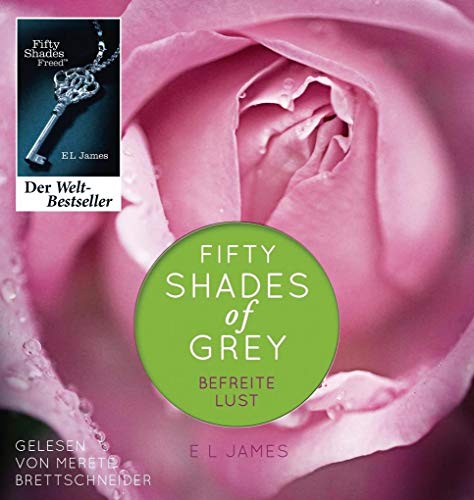 Fifty Shades of Grey. Befreite Lust: Band 3 Fifty Shades of Grey. Befreite Lust: Band 3