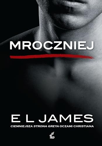 Mroczniej ciemniejsza strona Greya oczami Christiana (pocket) - E L James [KSIÄĹťKA]