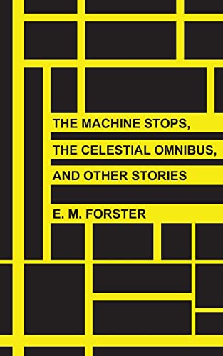 The Machine Stops, The Celestial Omnibus, and Other Stories von CREATESPACE
