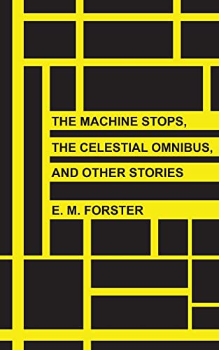 The Machine Stops, The Celestial Omnibus, and Other Stories