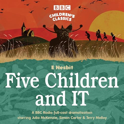 Five Children and It (BBC Children's Classics)