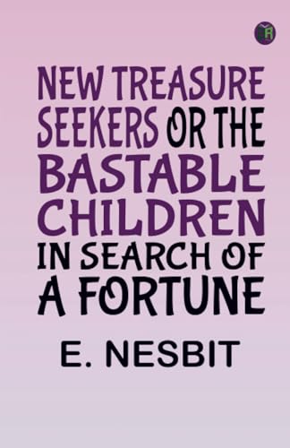 New Treasure Seekers Or The Bastable Children in Search of a Fortune von Zinc Read