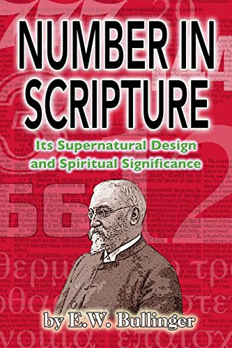 Number in Scripture: Its Supernatural Design and Spiritual Significance von Createspace Independent Publishing Platform