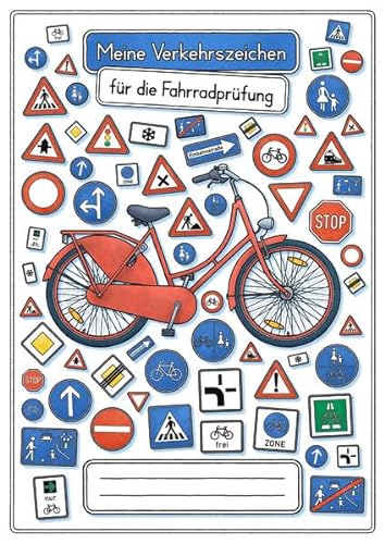 Meine Verkehrszeichen für die Fahrradprüfung- mit den neuen Verkehrszeichen: Lernheft DINA 5 von E & Z Verlag GmbH