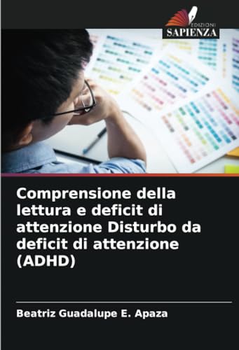 Comprensione della lettura e deficit di attenzione Disturbo da deficit di attenzione (ADHD) von Edizioni Sapienza