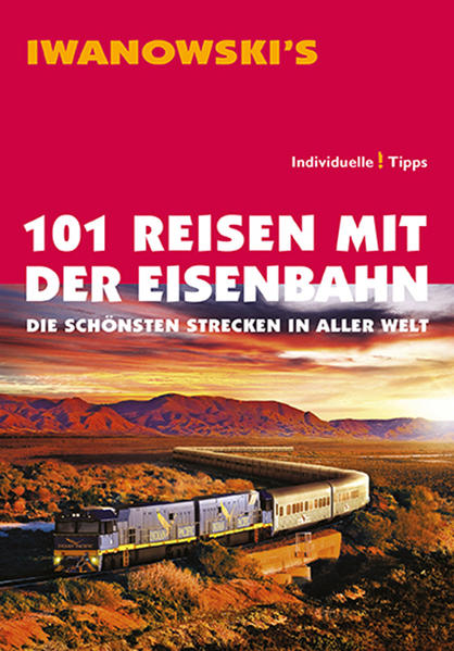 101 Reisen mit der Eisenbahn von Iwanowski Verlag